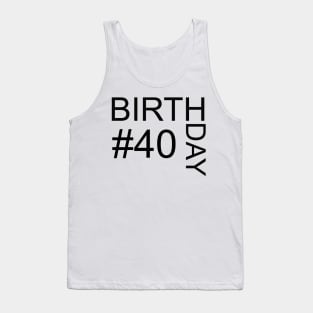 40th birthday Tank Top